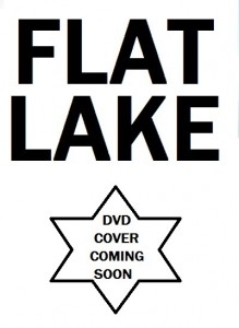 Poster for the movie "Flat Lake"