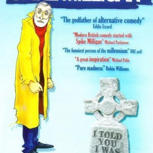 I Told You I Was Ill: The Life and Legacy of Spike Milligan