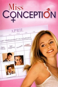 Poster for the movie "Miss Conception"